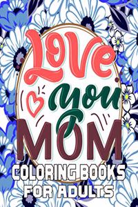 Love You Mom Coloring Books For Adults