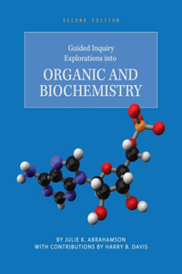 Guided Inquiry Explorations into Organic and Biochemistry