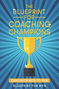 Blueprint for Coaching Champions