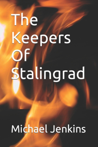 Keepers Of Stalingrad