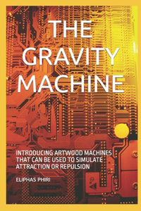 The Gravity Machine