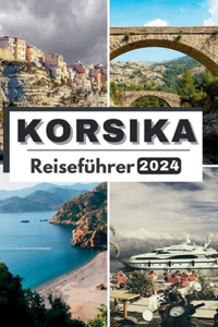 Korsika Reiseführer 2024