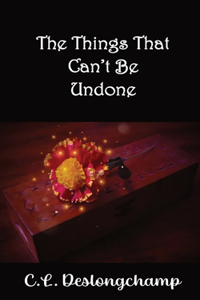 Things That Can't Be Undone