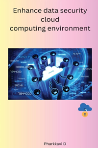 Enhance data security cloud computing environment