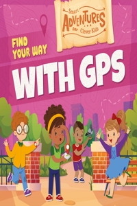 Find Your Way with GPS