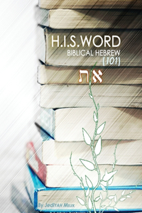 H.I.S. Word Biblical Hebrew 101