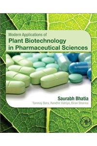 Modern Applications of Plant Biotechnology in Pharmaceutical Sciences