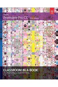 Adobe Premiere Pro CC Classroom in a Book (2014 release)