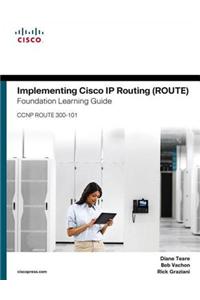 Implementing Cisco IP Routing (Route) Foundation Learning Guide