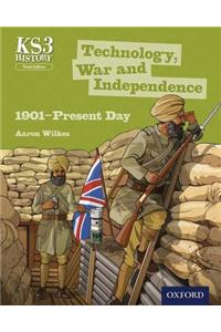 Key Stage 3 History by Aaron Wilkes: Technology, War and Independence 1901-Present Day Student Book