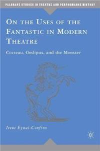 On the Uses of the Fantastic in Modern Theatre