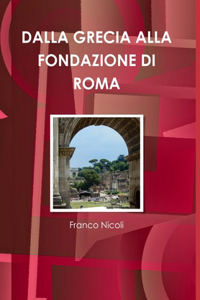 Dalla Grecia Alla Fondazione Di Roma