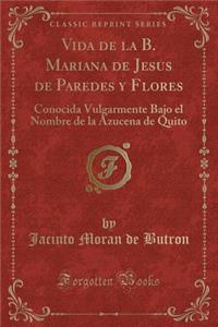 Vida de la B. Mariana de Jesus de Paredes Y Flores