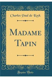 Madame Tapin (Classic Reprint)