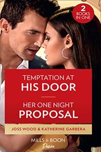 Temptation At His Door / Her One Night Proposal