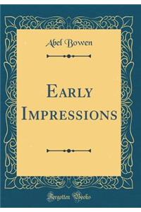 Early Impressions (Classic Reprint)