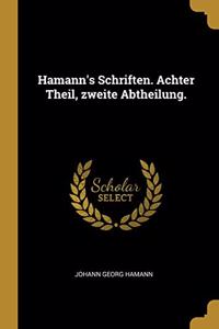 Hamann's Schriften. Achter Theil, zweite Abtheilung.
