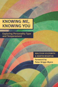 Knowing Me, Knowing You - Exploring Personality Type and Temperament