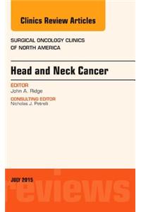 Head and Neck Cancer, an Issue of Surgical Oncology Clinics of North America