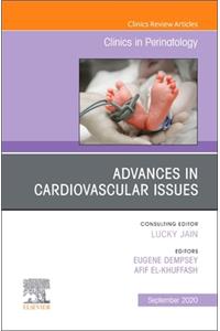 Advances in Cardiovascular Issues, an Issue of Clinics in Perinatology
