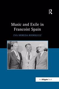Music and Exile in Francoist Spain