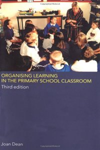 Organising Learning in the Primary School Classroom