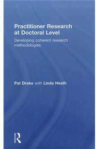 Practitioner Research at Doctoral Level