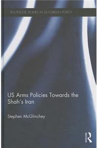 US Arms Policies Towards the Shah's Iran