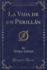 La Vida de Un Perillán (Classic Reprint)