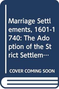 Marriage Settlements, 1601-1740