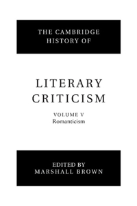 Cambridge History of Literary Criticism: Volume 5, Romanticism