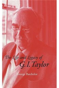 Life and Legacy of G. I. Taylor