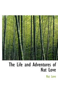 The Life and Adventures of Nat Love (Large Print Edition)