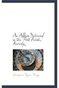 An Address Delivered in the First Parish, Beverly