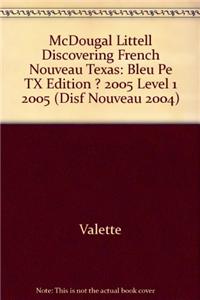 Discovering French Nouveau Texas: Bleu Pe TX Edition ? 2005 Level 1 2005