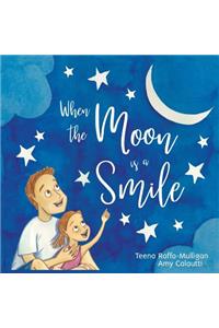 When The Moon Is A Smile