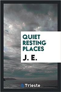 QUIET RESTING PLACES