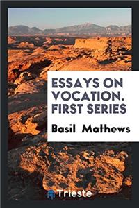 ESSAYS ON VOCATION. FIRST SERIES