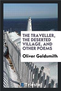 Traveller, the Deserted Village, and Other Poems