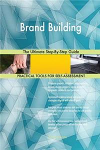 Brand Building The Ultimate Step-By-Step Guide