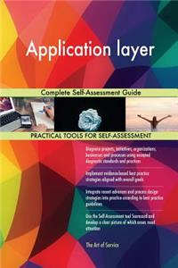 Application layer Complete Self-Assessment Guide