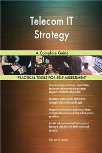 Telecom IT Strategy A Complete Guide