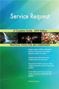 Service Request A Complete Guide - 2019 Edition