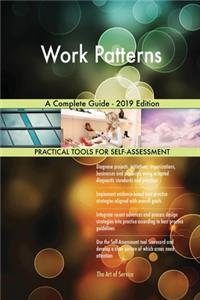 Work Patterns A Complete Guide - 2019 Edition