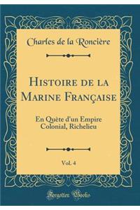 Histoire de la Marine Française, Vol. 4