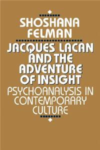 Jacques Lacan and the Adventure of Insight