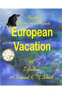 Shadow and Friends European Vacation