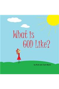 What is God Like?