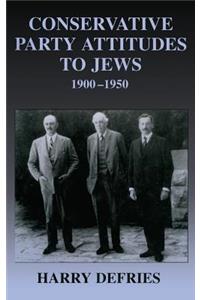 Conservative Party Attitudes to Jews 1900-1950