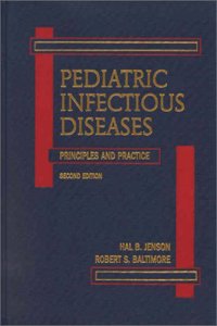 Pediatric Infectious Diseases: Principles and Practice